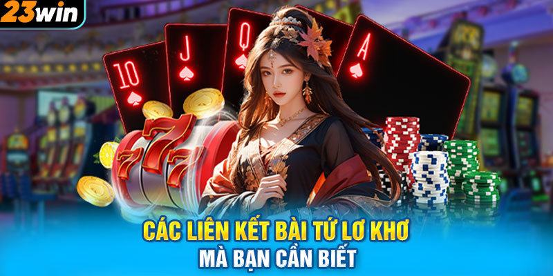 Các liên kết bài tứ lơ khơ mà bạn cần biết