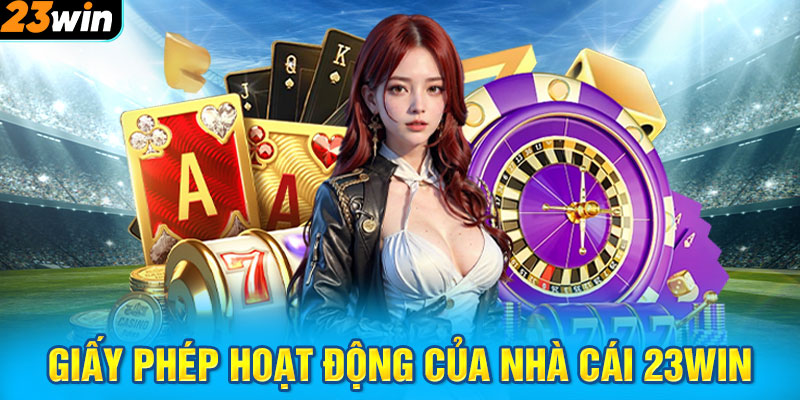 Giấy phép hoạt động của nhà cái 23WIN