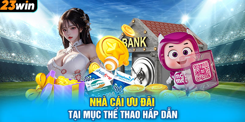 Nhà cái ưu đãi tại mục thể thao hấp dẫn